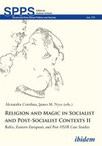 Religion and Magic in Socialist and Post-Sociali - Baltic, Eastern European, and Post-USSR Case Studies