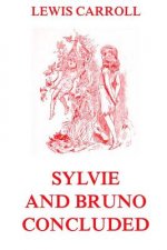 Sylvie And Bruno Concluded: Fully Illustrated Edition