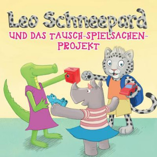Leo Schneepard und das Spielsachen-Tausch-Projekt (Taschenbuch): Leo Schneepard und das Spielsachen-Tausch-Projekt (Taschenbuch)