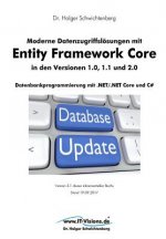 Moderne Datenzugriffslösungen mit Entity Framework Core 1.0, 1.1 und 2.0: Datenbankprogrammierung mit .NET/.NET Core und C#