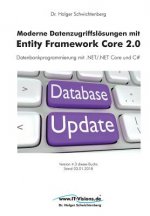 Moderne Datenzugriffslösungen mit Entity Framework Core 2.0: Datenbankprogrammierung mit .NET/.NET Core und C#