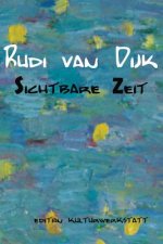 Rudi van Dijk - Sichtbare Zeit: Ausstellung in der Kulturwerkstatt Meiderich