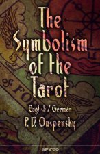 The Symbolism of the Tarot. English - German: Philosophy of Occultism in Pictures and Numbers