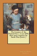 The Country of the Pointed Firs. ( is an 1896 short story sequence by: Sarah Orne Jewett )