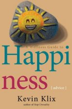 A Wellness Guide to Happiness: Advice