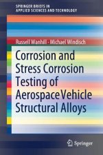 Corrosion and Stress Corrosion Testing of Aerospace Vehicle Structural Alloys