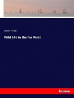 Wild Life in the Far West