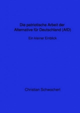 Die patriotische Arbeit der Alternative für Deutschland (AfD)-Ein kurzer Einblick