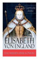 Elisabeth von England (Das Werden einer K nigin)