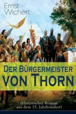 Burgermeister von Thorn (Historischer Roman aus dem 15. Jahrhundert)