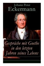 Gesprache mit Goethe in den letzten Jahren seines Lebens