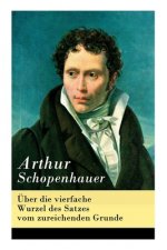UEber die vierfache Wurzel des Satzes vom zureichenden Grunde