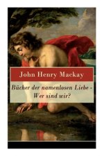 Bücher der namenlosen Liebe - Wer sind wir?
