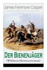 Der Bienenjager (Wildwest-Abenteuerroman)