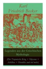 Legenden aus der Griechischen Mythologie (Der Trojanische Krieg + Odysseus + Achilleus + Herakles und viel mehr)