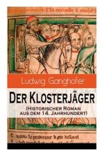 Klosterj ger (Historischer Roman aus dem 14. Jahrhundert)