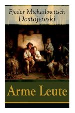 Arme Leute (Vollst ndige Deutsche Ausgabe)