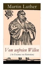 Vom unfreien Willen (An Erasmus von Rotterdam)