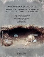 Mirando a la muerte (vol. 1): Las prácticas funerarias durante el Neolítico en el noreste peninsular