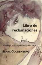 Libro de reclamaciones: Antología poética personal (1981-2016)