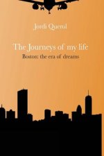 The journeys of my life: Boston: the era of dreams
