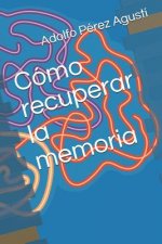 Cómo recuperar la memoria
