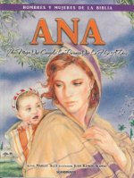 Ana - Hombres y Mujeres de la Biblia