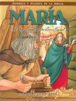 Maria - Hombres y Mujeres de la Biblia