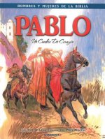 Pablo - Hombres y Mujeres de la Biblia