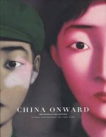 China Onward: The Estella Collection - Chinese Contemporary Art 1966-2006