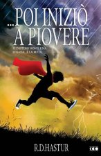 ... Poi inizi? a piovere