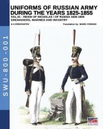 Uniforms of Russian Army during the years 1825-1855. Vol. 1