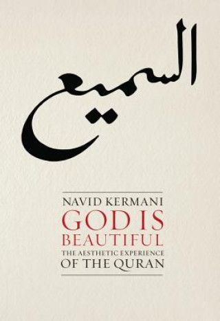 God is Beautiful - The Aesthetic Experience of the  Quran
