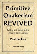 Primitive Quakerism Revived