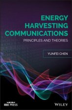 Energy Harvesting Communications - Principles and Theories
