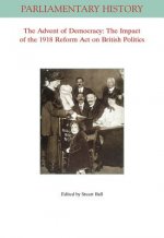 Advent Of Democracy - The Impact Of The 1918 R eform Act On British Politics