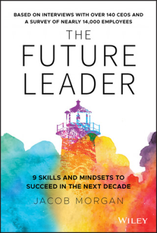 Future Leader - 9 Skills and Mindsets to Succeed in the Next Decade