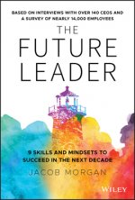Future Leader - 9 Skills and Mindsets to Succeed in the Next Decade