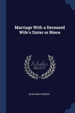 MARRIAGE WITH A DECEASED WIFE'S SISTER O