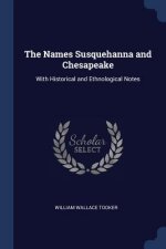 THE NAMES SUSQUEHANNA AND CHESAPEAKE: WI