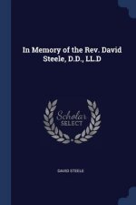 IN MEMORY OF THE REV. DAVID STEELE, D.D.