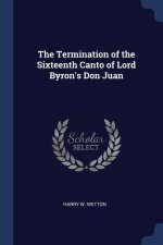 THE TERMINATION OF THE SIXTEENTH CANTO O