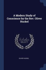 A MODERN STUDY OF CONSCIENCE BY THE REV.