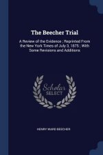 THE BEECHER TRIAL: A REVIEW OF THE EVIDE