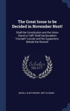 THE GREAT ISSUE TO BE DECIDED IN NOVEMBE