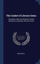 THE CASKET OF LITERARY GEMS: CONTAINING