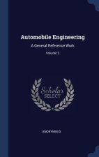 AUTOMOBILE ENGINEERING: A GENERAL REFERE