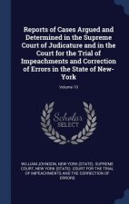 Reports of Cases Argued and Determined in the Supreme Court of Judicature and in the Court for the Trial of Impeachments and Correction of Errors in t