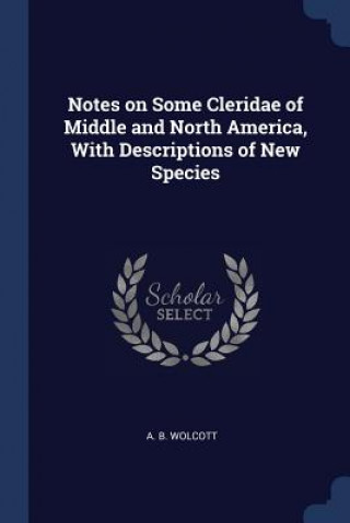 NOTES ON SOME CLERIDAE OF MIDDLE AND NOR