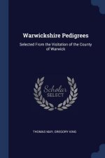 WARWICKSHIRE PEDIGREES: SELECTED FROM TH